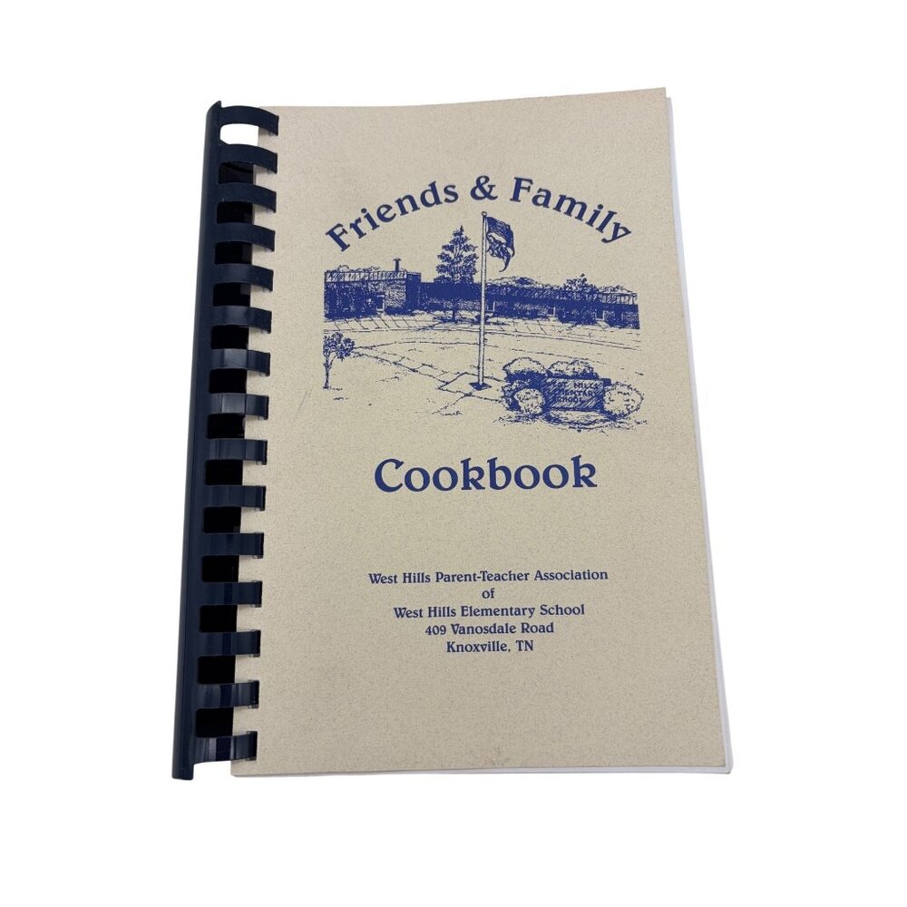1998 West Hills Elementary PTA Friends & Family Cookbook Knoxville TN